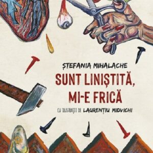 Sunt linistita mi-e frica