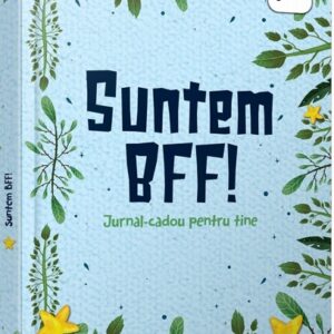 Suntem BFF!