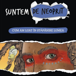 Suntem de neoprit Vol. 1: Cum am luat in stapanire lumea