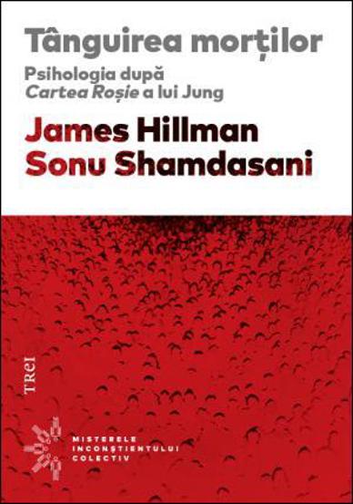 Tânguirea morţilor. Psihologia după Cartea Roşie a lui Jung