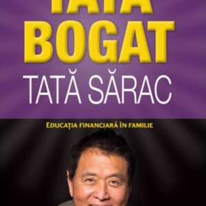 Tata bogat tata sarac. Educatia financiara in familie - Editia a V-a