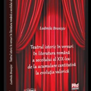 Teatrul istoric in versuri in literatura romana a secolului al XIX-lea: de la acumulare cantitativa la evolutia valorica