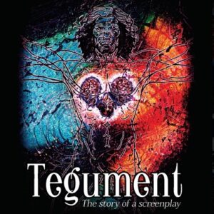 Tegument. The story of a screenplay