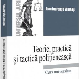 Teorie practica si tactica politieneasca. Curs universitar