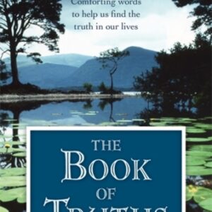 The Book of Truths : Words to Help Us Find the Truth in Our Lives From The Wandering Paddy