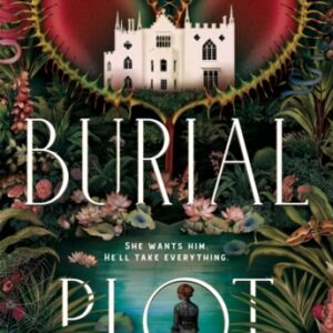 The Burial Plot : The bewitching seductive gothic thriller from the author of The Doll Factory