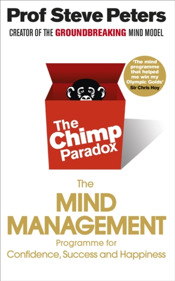 The Chimp Paradox : The Acclaimed Mind Management Programme to Help You Achieve Success Confidence and Happiness