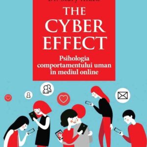 The Cyber efect. Psihologia comportamentului uman în mediul online