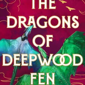 The Dragons of Deepwood Fen