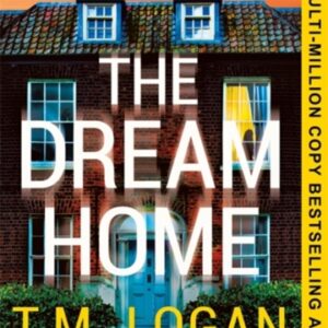 The Dream Home : The unrelentingly gripping summer thriller from the bestselling author of THE MOTHER