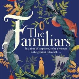 The Familiars : The dark captivating Sunday Times bestseller and original break-out witch-lit novel