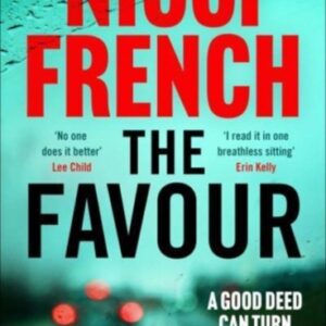 The Favour : The gripping new thriller from an author 'at the top of British psychological suspense writing' (Observer)