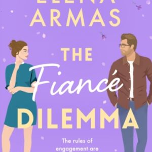 The Fiance Dilemma : From the bestselling author of The Spanish Love Deception