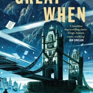 The Great When : A Long London Novel