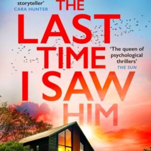 The Last Time I Saw Him : The queen of the page turner returns with her most twisty thriller yet