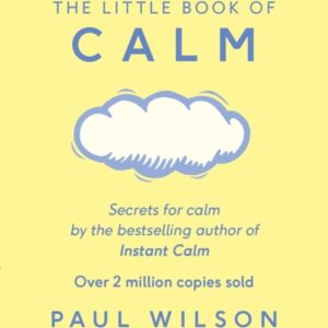 The Little Book Of Calm : The Two Million Copy Bestseller