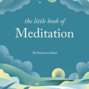 The Little Book of Meditation : 10 minutes a day to more relaxation energy and creativity