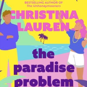 The Paradise Problem : A sparkling opposites-attract fake-dating romance