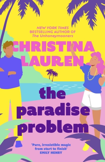 The Paradise Problem : A sparkling opposites-attract fake-dating romance