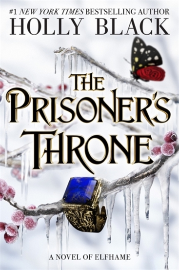 The Prisoner's Throne : A Novel of Elfhame from the author of The Folk of the Air series