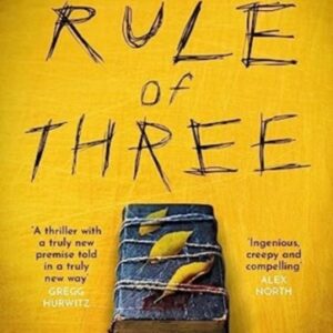 The Rule of Three : The 'utterly paranoia-inducing and brilliant' (Sarah Pinborough) chilling suspense thriller