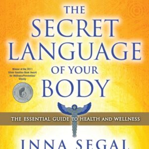 The Secret Language of Your Body : The Essential Guide to Health and Wellness