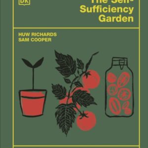 The Self-Sufficiency Garden : Feed Your Family and Save Money: THE #1 SUNDAY TIMES BESTSELLER