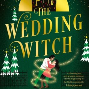 The Wedding Witch : The new bewitching rom-com from the author of the TikTok hit THE EX HEX!