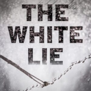 The White Lie : The gripping and heart-breaking historical thriller based on a true story