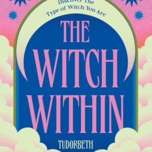 The Witch Within : Discover The Type of Witch You Are