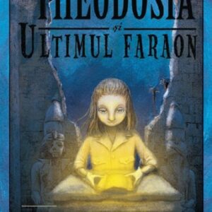 Theodosia si ultimul faraon Vol.4