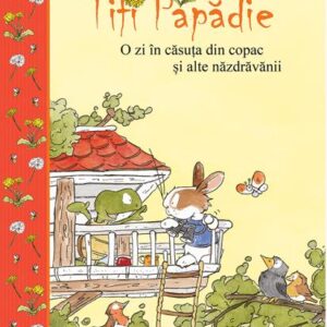 Tifi Papadie - O zi in casa din copac si alte nazdravanii