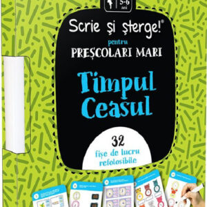 Timpul si ceasul. Scrie si sterge! Prescolari mari