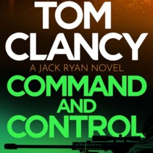 Tom Clancy Command and Control : The tense superb new Jack Ryan thriller