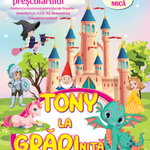 Tony la gradinita - caietul prescolarului - grupa mica 3-4 ani