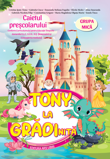 Tony la gradinita - caietul prescolarului - grupa mica 3-4 ani