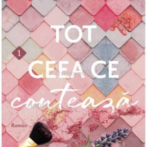 Tot ceea ce conteaza Vol. 1 (Saga Familiei McKenzie)