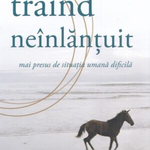 Traind neinlantuit mai presus de situatia umana dificila