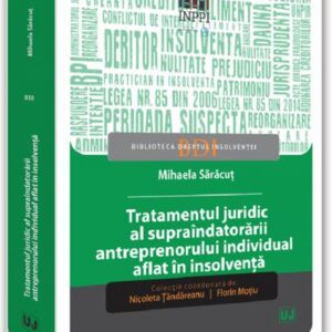 Tratamentul juridic al supraindatorarii antreprenorului individual aflat in insolventa