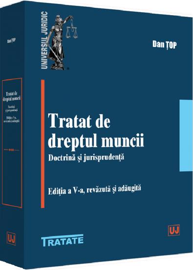 Tratat de dreptul muncii. Doctrina si jurisprudenta