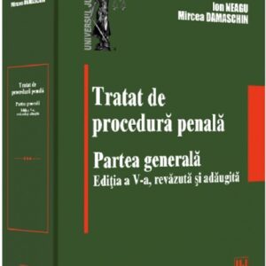 Tratat de procedura penala. Partea generala Ed.5