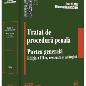 Tratat de procedura penala. Partea generala Editia a lll-a