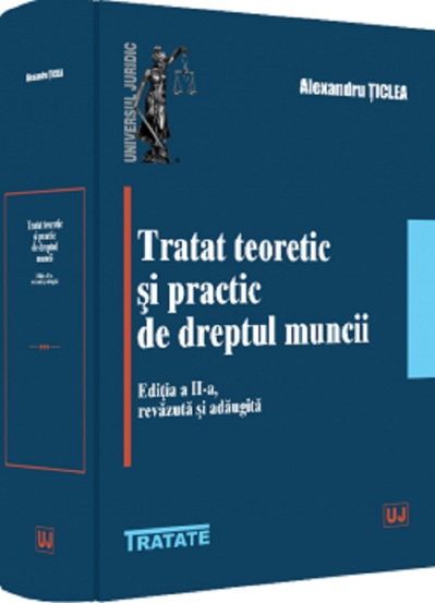 Tratat teoretic si practic de dreptul muncii Ed.2