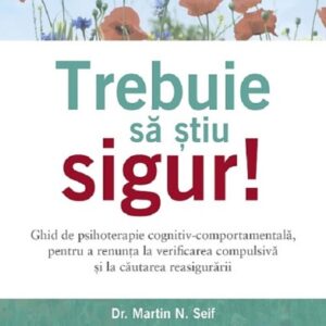 Trebuie sa stiu sigur!