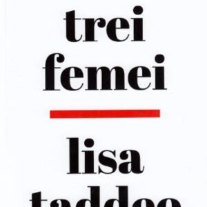 Trei femei - Lisa Taddeo