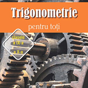 Trigonometrie pentru toti clasele 9-10