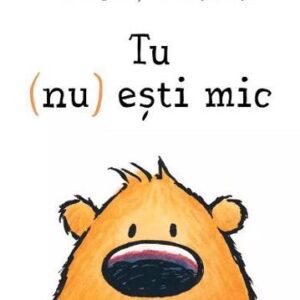 Tu (nu) ești mic