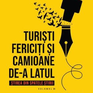 Turisti fericiti si camioane de-a latul. Stirea din spatele stirii