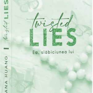 Twisted Lies. Ea slăbiciunea lui