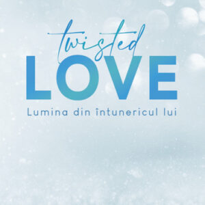 Twisted Love. Lumina din intunericul lui